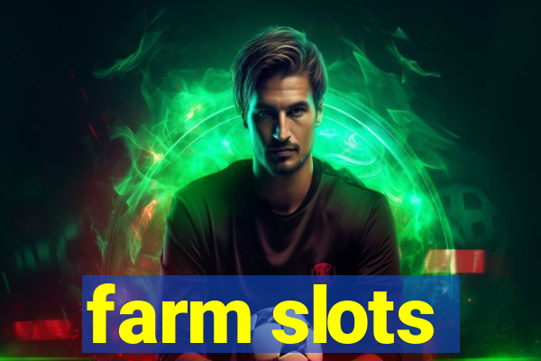 farm slots